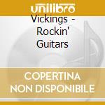 Vickings - Rockin' Guitars cd musicale di Vickings