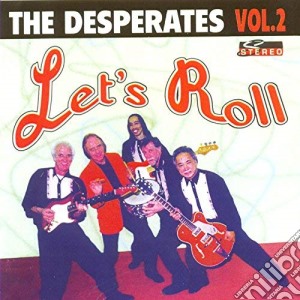 Desperates (The) - Vol. 2 Let'S Roll cd musicale di Desperates