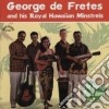 George De Fretes And His Royal Hawaiian Minstrels - The Home Recordings Vol. 3 cd