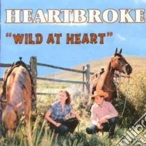 Heartbroke - Wild At Heart cd musicale di Heartbroke