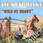 Heartbroke - Wild At Heart cd