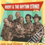 Ricky & The Rhythm Strings - Now And Forever