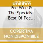 Pee Wee & The Specials - Best Of Pee Wee & The Specials cd