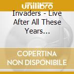 Invaders - Live After All These Years Productnr cd