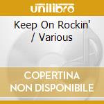Keep On Rockin' / Various cd musicale di Keep On Rockin' / Various