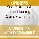 Sue Moreno & The Flaming Stars - Drivin' On The Highway Of Love cd