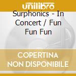 Surphonics - In Concert / Fun Fun Fun cd