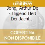 Jong, Arthur De - Hijgend Hert Der Jacht Ontkomen cd