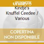 Kindje's Knuffel Ceedee / Various cd musicale di Children