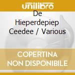 De Hieperdepiep Ceedee / Various cd musicale
