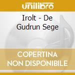 Irolt - De Gudrun Sege cd