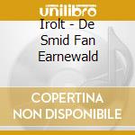 Irolt - De Smid Fan Earnewald cd