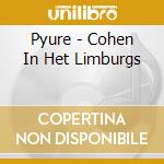 Pyure - Cohen In Het Limburgs cd