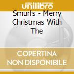 Smurfs - Merry Christmas With The cd