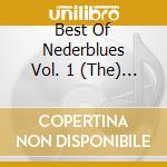 Best Of Nederblues Vol. 1 (The) / Various cd
