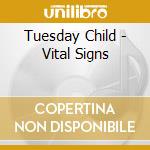 Tuesday Child - Vital Signs cd