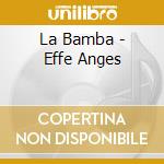 La Bamba - Effe Anges cd