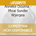 Anneke Douma - Moai Sunder Wjergea cd musicale di Anneke Douma