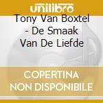 Tony Van Boxtel - De Smaak Van De Liefde cd