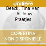 Beeck, Tina Van - Al Jouw Praatjes cd