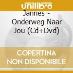 Jannes - Onderweg Naar Jou (Cd+Dvd) cd