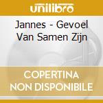 Jannes - Gevoel Van Samen Zijn cd