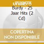 Burdy - 25 Jaar Hits (2 Cd)