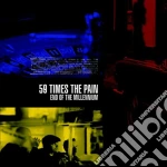 59 Times The Pain - End Of The Millenium