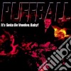 Puffball - It's Gotta Be Voodoo, Baby cd