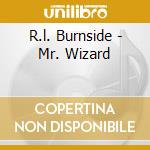 R.l. Burnside - Mr. Wizard cd