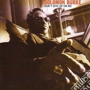 (LP Vinile) Solomon Burke - Don't Give Up On Me lp vinile di BURKE SOLOMON