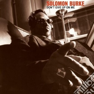 Solomon Burke - Don't Give Up On Me cd musicale di BURKE SOLOMON