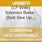(LP Vinile) Solomon Burke - Dont Give Up On Me lp vinile