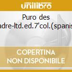 Puro des madre-ltd.ed.7'col.(spanish) cd