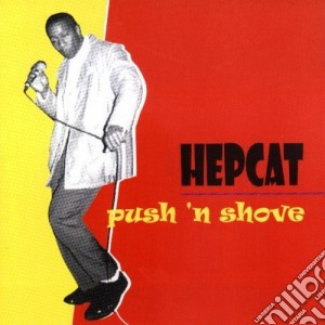 Hepcat - Push 'n Shove cd musicale di HEPCAT