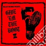 Give'Em The Boot II - Give' Em The Boot II