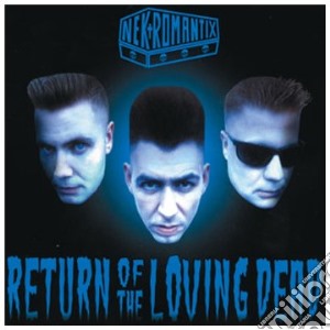 Nekromantix - Return Of The Loving Dead cd musicale di NEKROMANTIX
