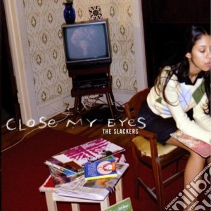Slackers (The) - Close My Eyes cd musicale di SLACKERS (THE)