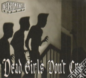 Nekromantix - Dead Girls Don't Cry cd musicale di NEKROMANTIX