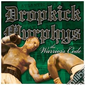 Dropkick Murphys - The Warrior's Code cd musicale di DROPKICK MURPHYS