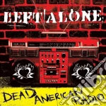 Left Alone - Dead American Radio cd