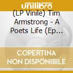 (LP Vinile) Tim Armstrong - A Poets Life (Ep 12') vinile