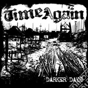 Time Again - Darker Days cd musicale di TIME AGAIN