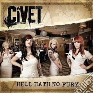 Civet - Hell Hath No Fury cd musicale di CIVET
