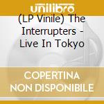 (LP Vinile) The Interrupters - Live In Tokyo vinile