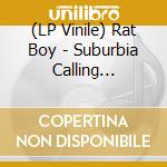 (LP Vinile) Rat Boy - Suburbia Calling (Picture Disc) vinile