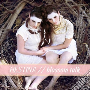 Hestina - Blossom Talk cd musicale di Hestina