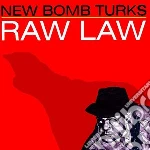 New Bomb Turks - Raw Law - New Single cd