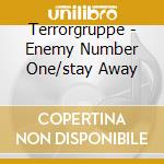 Terrorgruppe - Enemy Number One/stay Away cd musicale