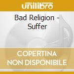 Bad Religion - Suffer cd